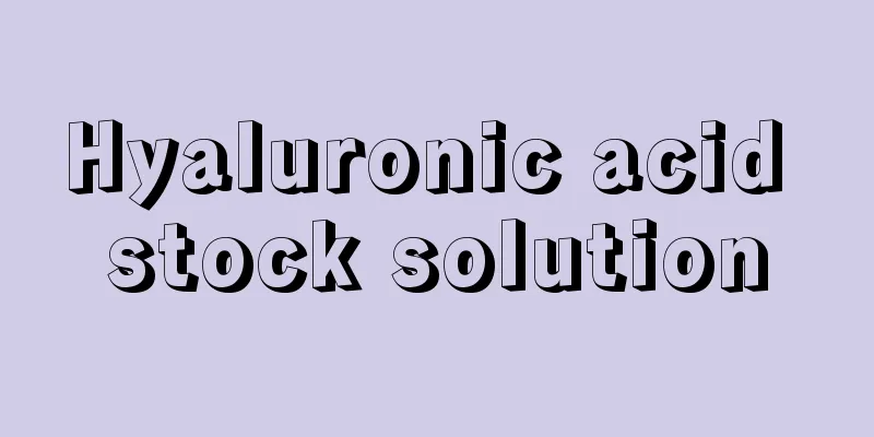 Hyaluronic acid stock solution