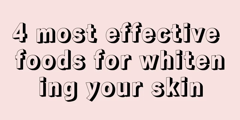 4 most effective foods for whitening your skin