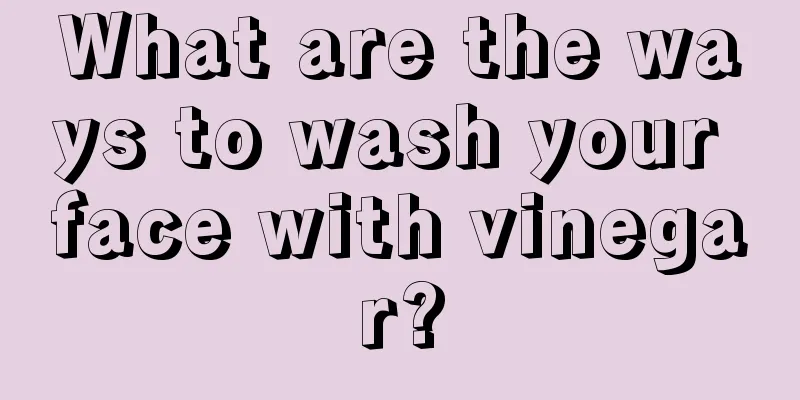 What are the ways to wash your face with vinegar?