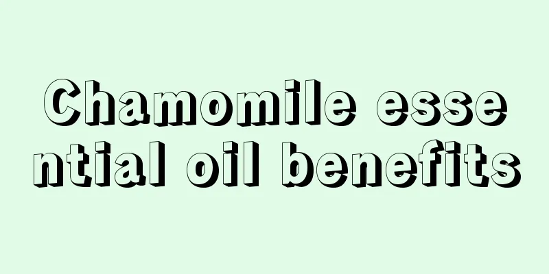 Chamomile essential oil benefits