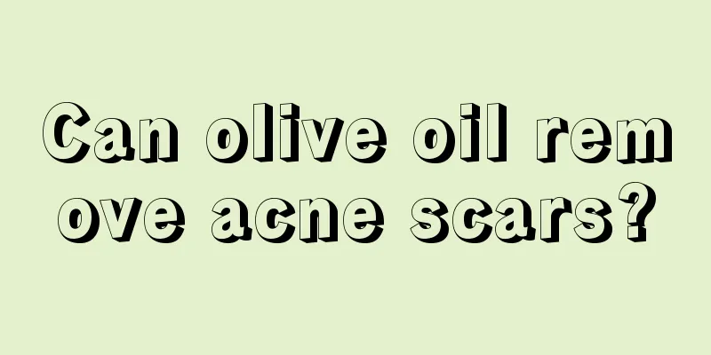 Can olive oil remove acne scars?