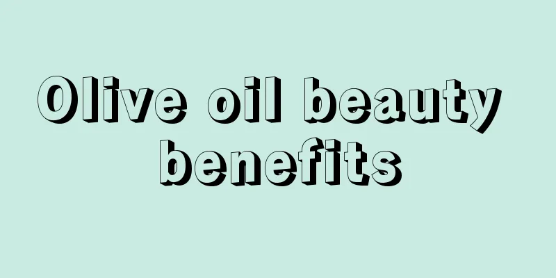 Olive oil beauty benefits