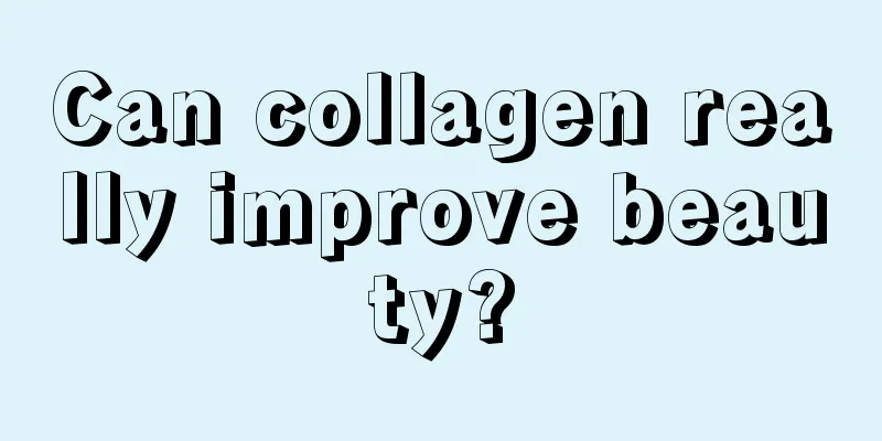 Can collagen really improve beauty?